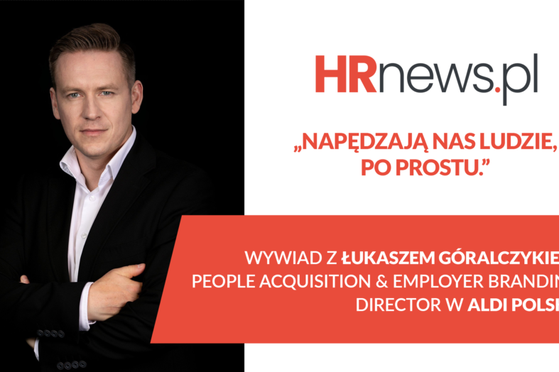 Napędzają nas ludzie, po prostu – wywiad z Łukaszem Góralczykiem, People Acquisition & Employer Branding Director w ALDI Polska