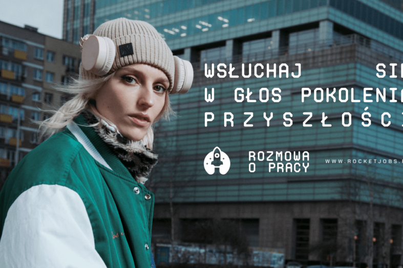 Co myślą Zetki o polskim rynku pracy? RocketJobs.pl udziela głosu pokoleniu pracy przyszłości w kampanii o Gen Z!