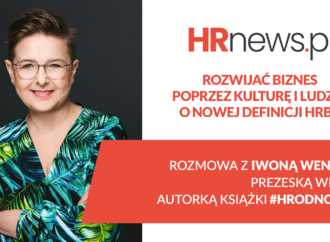 Rozwijać biznes poprzez kulturę i ludzi – o nowej definicji HRBP – część 1