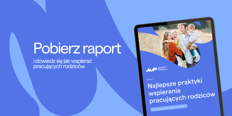 2. edycja raportu Fundacji Mamo Pracuj