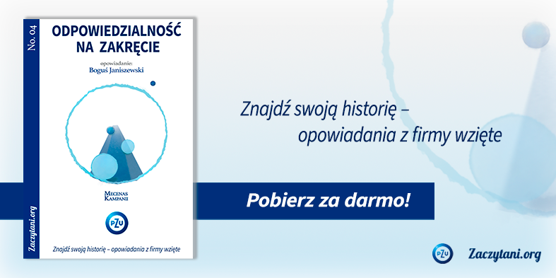 „Znajdź swoją historię”: Odpowiedzialność? Zaczyna się od decyzji