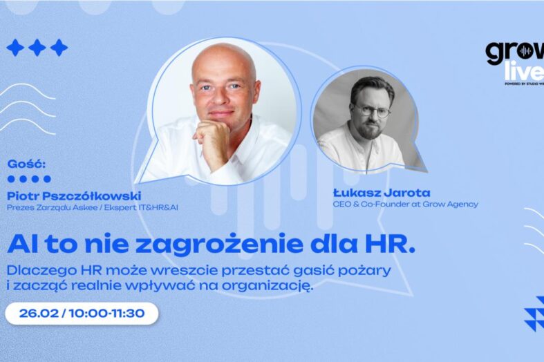 AI w HR: wsparcie czy oddanie decyzji? Weź udział w #GROW_Live i askee już 26 lutego 2026!