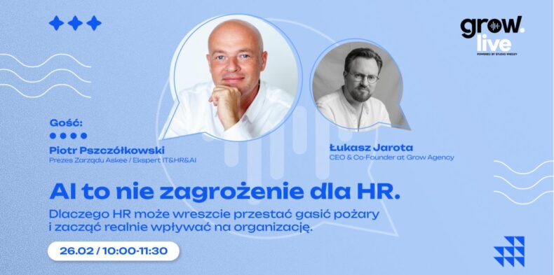 AI w HR: wsparcie czy oddanie decyzji? Weź udział w #GROW_Live i askee już 26 lutego 2026!